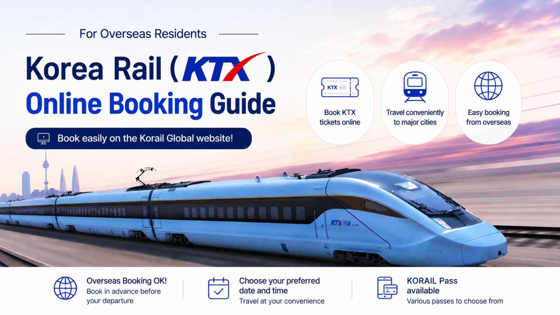 Guide to booking KTX train tickets online in Korea for overseas travelers